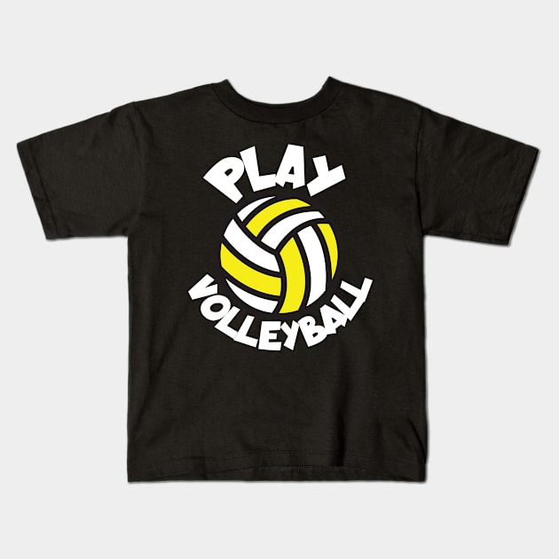 Play volleyball Kids T-Shirt by maxcode